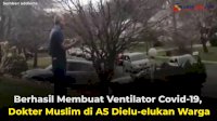 VIDEO: Berhasil Membuat Ventilator Covid-19, Dokter Muslim di AS Dielu-elukan Warga