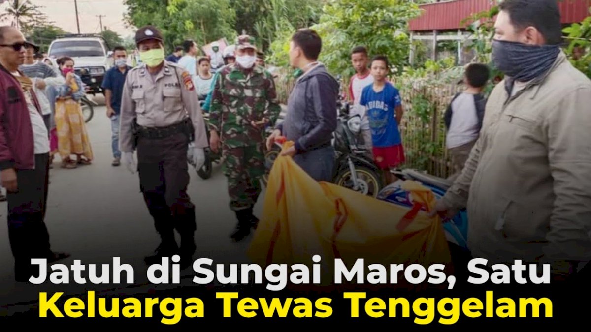 VIDEO: Jatuh di Sungai Maros, Satu Keluarga Tewas Tenggelam
