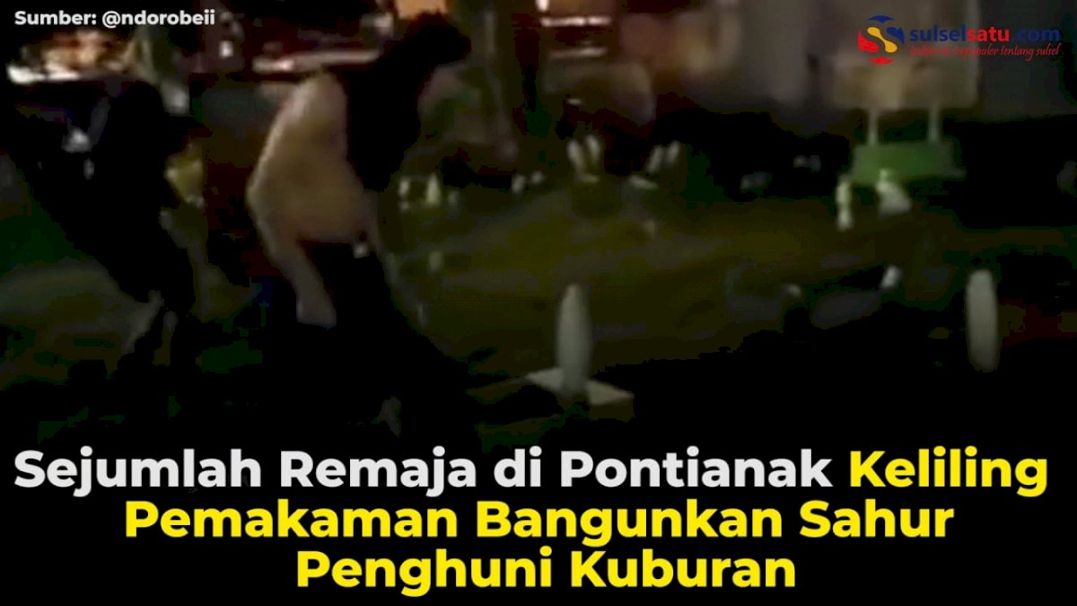 VIDEO: Sejumlah Remaja di Pontianak Keliling Pemakaman Bangunkan Sahur Penghuni Kuburan