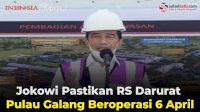 VIDEO: Jokowi Pastikan RS Darurat Pulau Galang Beroperasi 6 April
