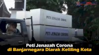 VIDEO: Peti Jenazah Corona di Banjarnegara Diarak Keliling Kota