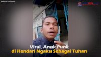VIDEO: Viral, Anak Punk di Kendari Ngaku Sebagai Tuhan