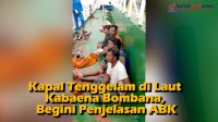 VIDEO: Kapal Tenggelam di Laut Kabaena Bombana, Begini Penjelasan ABK