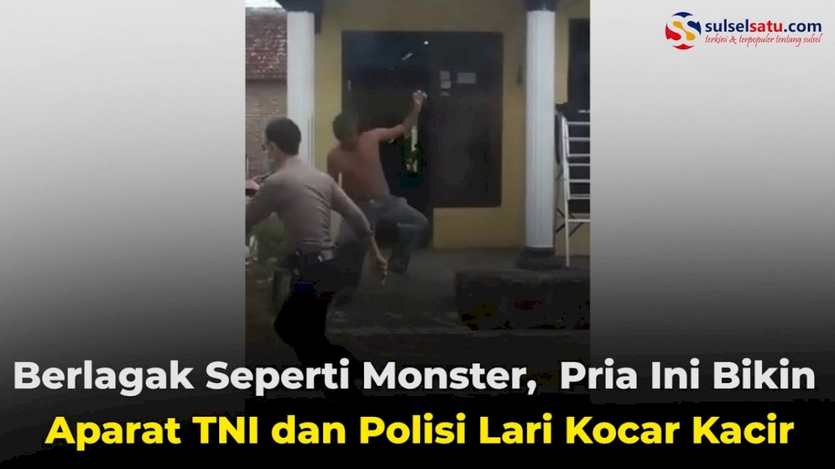 VIDEO: Berlagak Seperti Monster, Pria Ini Bikin Aparat TNI dan Polisi Lari Kocar Kacir