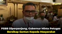 VIDEO: PSBB Diperpanjang, Gubernur Minta Petugas Bersikap Santun Kepada Masyarakat