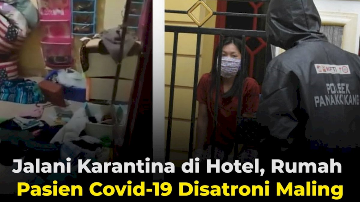 VIDEO: Jalani Karantina di Hotel, Rumah Pasien Covid-19 Disatroni Maling