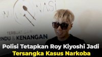 VIDEO: Polisi Tetapkan Roy Kiyoshi Jadi Tersangka Kasus Narkoba