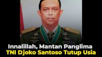 VIDEO: Innalillah, Mantan Panglima TNI Djoko Santoso Tutup Usia