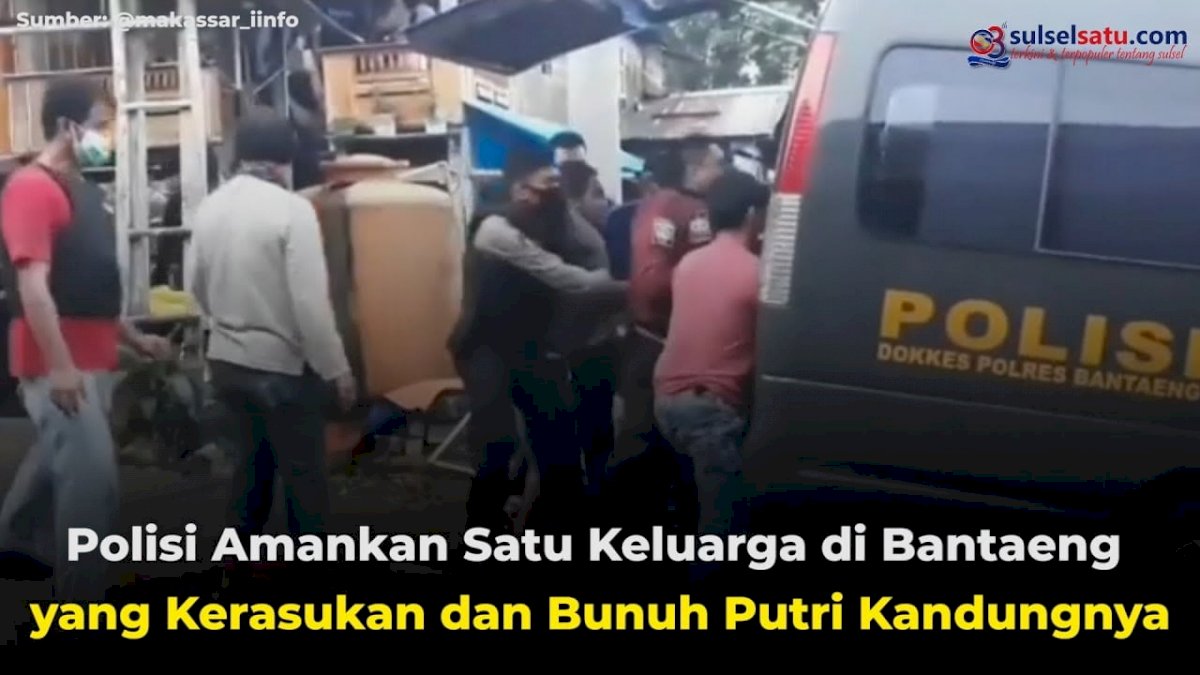 VIDEO: Polisi Amankan Satu Keluarga di Bantaeng yang Kerasukan dan Bunuh Putri Kandungnya