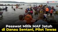 VIDEO: Pesawat Milik MAF Jatuh di Danau Sentani, Pilot Tewas