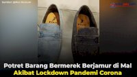 VIDEO: Potret Barang Bermerek Berjamur di Mal Akibat Lockdown Pandemi Corona