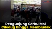 VIDEO: Pengunjung Serbu Mal Ciledug hingga Membludak