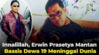 VIDEO: Innalillah, Erwin Prasetya Mantan Bassis Dewa 19 Meninggal Dunia