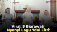 VIDEO: Viral, 3 Biarawati Nyanyi Lagu ‘Idul Fitri’