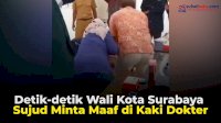 VIDEO: Detik-detik Wali Kota Surabaya Sujud Minta Maaf di Kaki Dokter