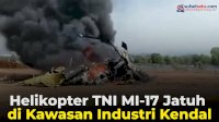 VIDEO: Helikopter TNI MI-17 Jatuh di Kawasan Industri Kendal