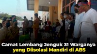 VIDEO: Camat Lembang Jenguk 31 Warganya yang Diisolasi Mandiri di ABS