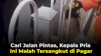 VIDEO: Cari Jalan Pintas, Kepala Pria Ini Malah Tersangkut di Pagar