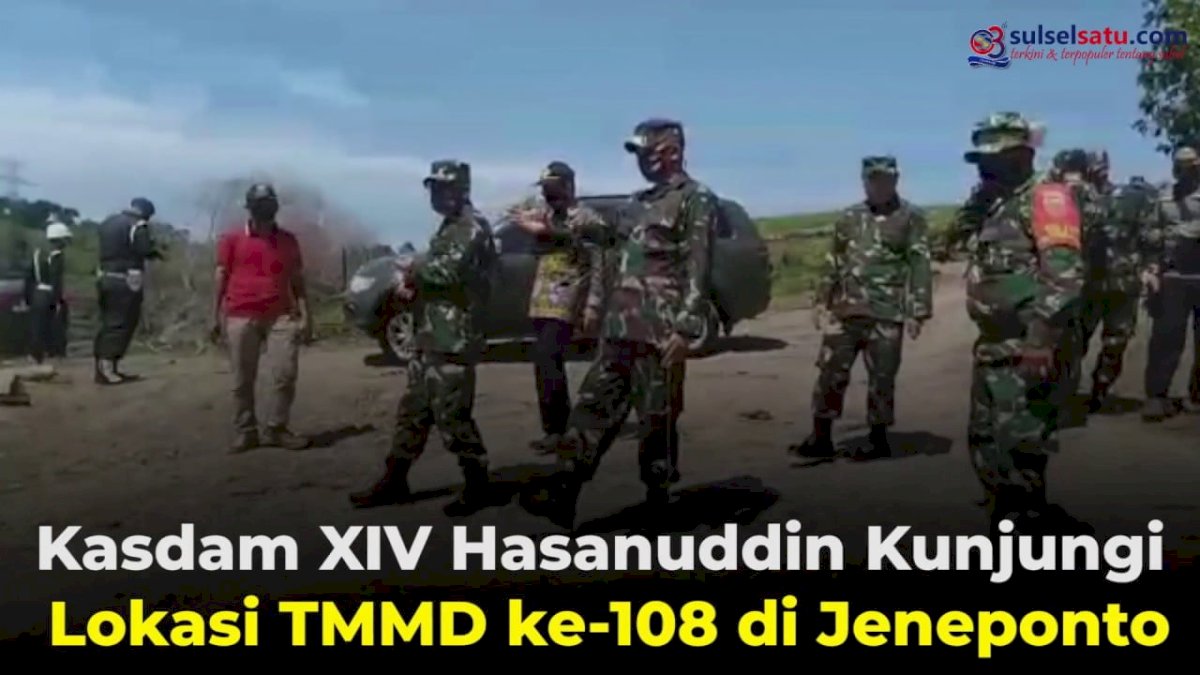 VIDEO: Kasdam XIV Hasanuddin Kunjungi Lokasi TMMD ke-108 di Jeneponto