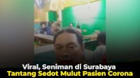 VIDEO: Seniman di Surabaya Ini Tantang Sedot Mulut Pasien Corona