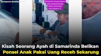 VIDEO: Kisah Seorang Ayah Belikan Ponsel Anak Pakai Uang Receh Sekarung