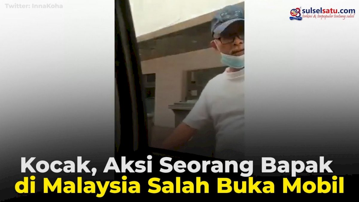 VIDEO: Kocak, Aksi Seorang Bapak di Malaysia Salah Buka Mobil