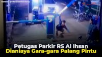 VIDEO: Petugas Parkir RS Al Ihsan Dianiaya Gara-gara Palang Pintu