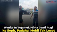 VIDEO: Wanita Ini Ngamuk Minta Ganti Rugi ke Sopir, Padahal Mobil Tak Lecet