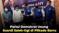 VIDEO: Partai Demokrat Usung Suardi Saleh-Ogi di Pilkada Barru