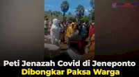 VIDEO: Peti Jenazah Covid-19 di Jeneponto Dibongkar Paksa Warga