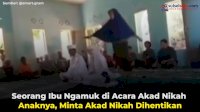 VIDEO: Seorang Ibu Ngamuk di Acara Akad Nikah Anaknya, Minta Akad Nikah Dihentikan