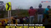 VIDEO: 11 Orang Tewas Saat Jarah Minyak dari Truk Tangki BBM yang Terguling