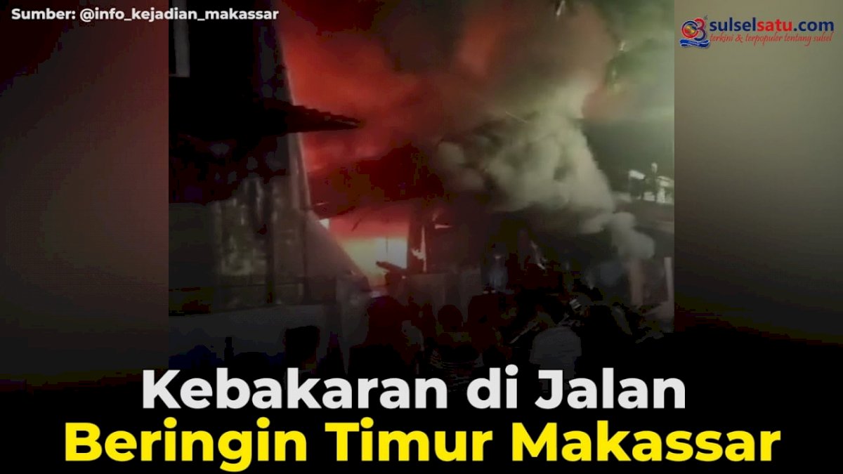VIDEO: Kebakaran Terjadi di Jalan Beringin Timur Makassar