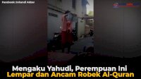 VIDEO: Mengaku Yahudi, Perempuan Ini Lempar dan Ancam Robek Al-Quran
