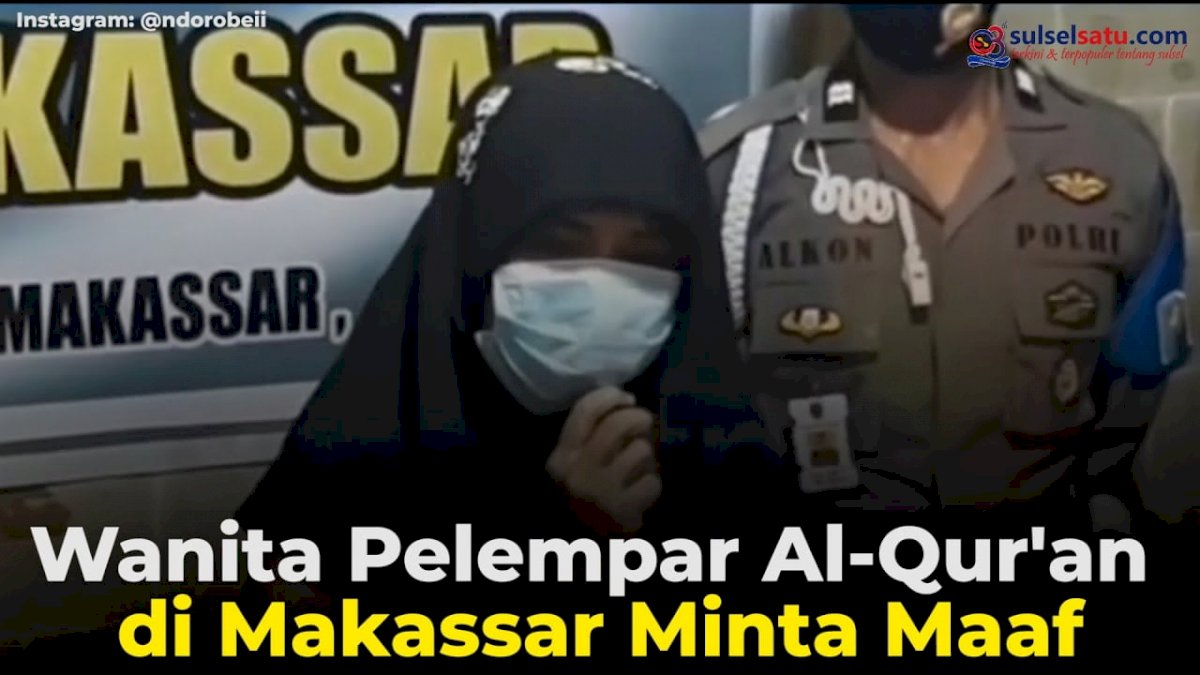 VIDEO: Wanita Pelempar Al Qur’an di Makassar Minta Maaf