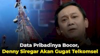 VIDEO: Data Pribadinya Bocor, Denny Siregar Akan Gugat Telkomsel