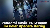 VIDEO: Pandemi Covid-19, Sekolah Ini Gelar Upacara Daring