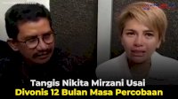 VIDEO:Tangis Nikita Mirzani Usai Divonis 12 Bulan Masa Percobaan