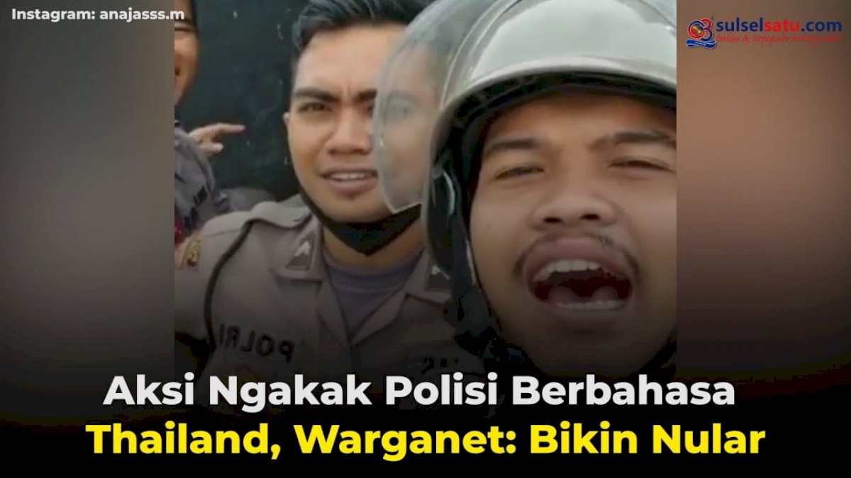 VIDEO: Aksi Ngakak Polisi Berbahasa Thailand, Warganet: Bikin Nular