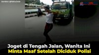 VIDEO: Joget di Tengah Jalan, Wanita Ini Minta Maaf Setelah Diciduk Polisi