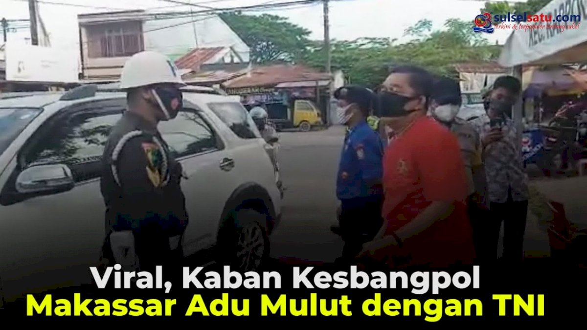 VIDEO: Viral, Kaban Kesbangpol Makassar Adu Mulut dengan TNI