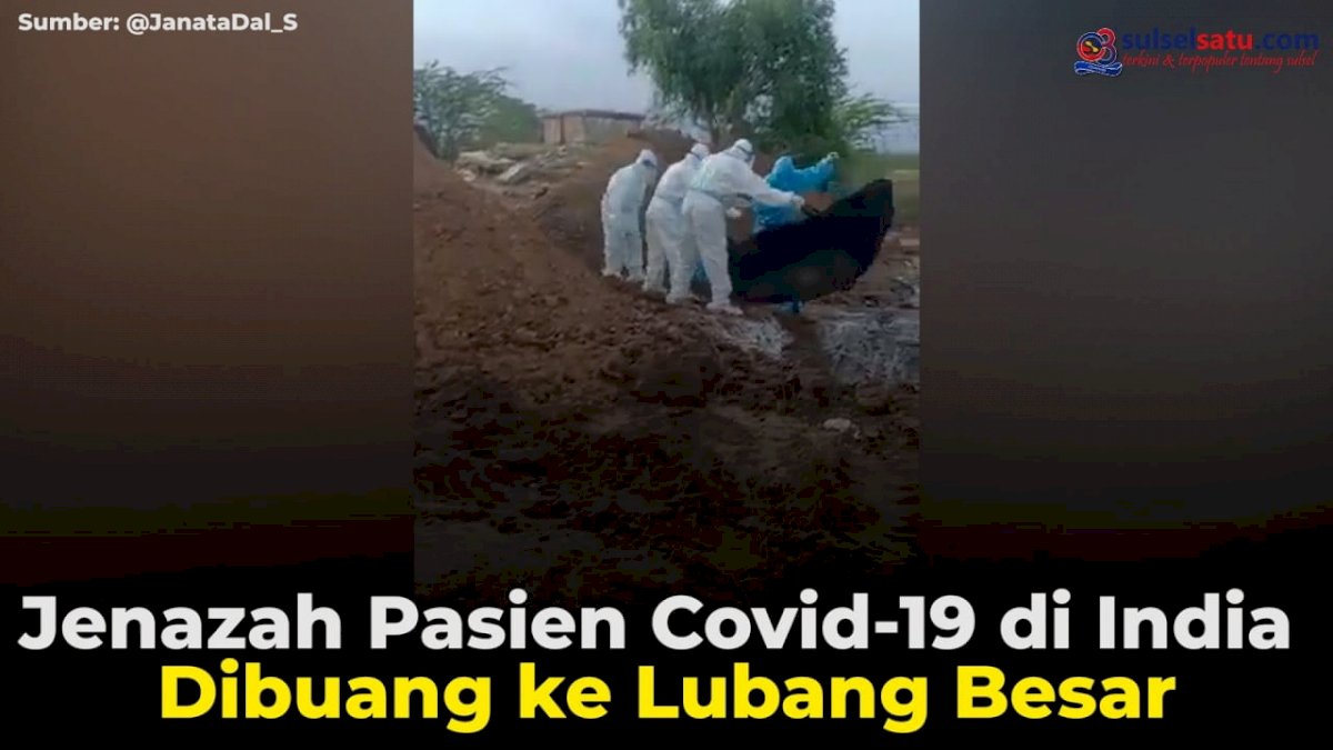 VIDEO: Jenazah Pasien Covid-19 di India Dibuang ke Lubang Besar