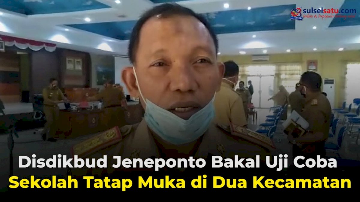 VIDEO: Disdikbud Jeneponto Bakal Uji Coba Sekolah Tatap Muka di Dua Kecamatan