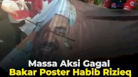 VIDEO: Massa Aksi Gagal Bakar Poster Habib Rizieq