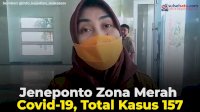 VIDEO: Jeneponto Zona Merah Covid-19, Total Kasus 157