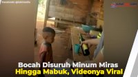 VIDEO: Bocah Disuruh Minum Miras Hingga Mabuk, Videonya Viral