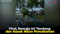 VIDEO: Viral, Remaja Ini Tendang dan Rusak Nisan Pemakaman