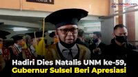 VIDEO: Hadiri Dies Natalis UNM ke 59, Gubernur Sulsel Beri Apresiasi