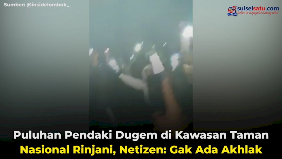 VIDEO: Puluhan Pendaki Dugem di Kawasan Taman Nasional Rinjani, Netizen: Gak Ada Akhlak