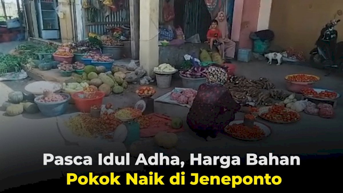 VIDEO : Pasca Idul Adha, Harga Bahan Pokok Naik di Jeneponto